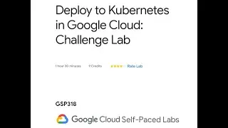 Deploy to Kubernetes in Google Cloud: Challenge Lab GSP 318 Google 30 Days Of Cloud
