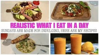 WHAT I EAT IN A DAY: REALISTIC SUNDAY RECIPES I LOVE