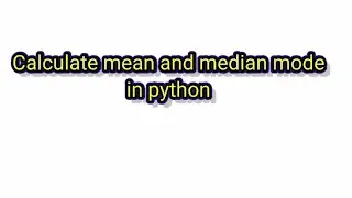 Mean and median mode calculate in python tutorial|| statistics function mean median mode python