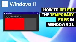 How to Delete the Temporary Files in Windows 11