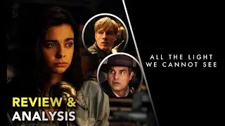 Netflix's All the Light We Cannot See Review & Analysis | WW-II Drama