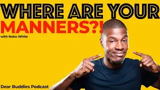 Where are your manners?? | with Neko White