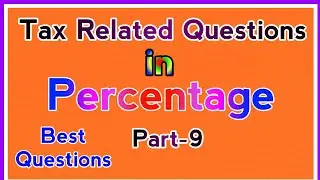 Percentage Tax Related Questions | Percentage Income Tax Questions | Percentage Tax Questions |Part9
