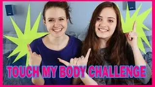 Time CHALLENGE: TOUCH MY BODY CHALLENGE