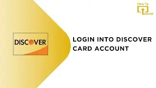 How to Login into Discover Card Account