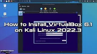 How to Install VirtualBox 6.1 on Kali Linux 2022 (2022.3) | SYSNETTECH Solutions