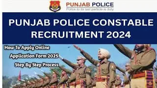 PUNJAB POLICE  Recruitment Online Form Process With Steps To Fill  Form & Important Document Upload