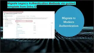 Migrate Legacy Authentication Methods via guided template from Entra ID