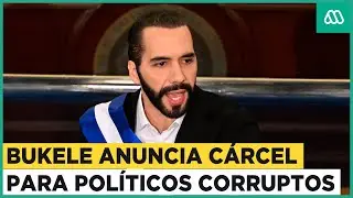 Bukele anuncia cárcel para políticos corruptos en El Salvador