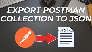 How to export Postman collection to JSON file ?