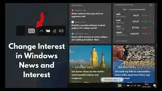 How to Change Interest in Windows News and Interest