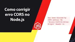 Como corrigir erro CORS no Node.js