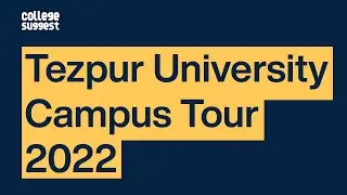 Tezpur University Campus Tour 2022