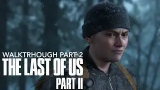 The Last Of Us 2 GAMEPLAY WALKTHROUGH PART 2 - ABBY (The Last of Us Part 2)