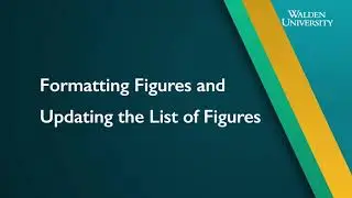 Capstone Formatting: Formatting Figures and Updating the List of Figures