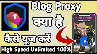 Blog Proxy || Blog Proxy App kaise Use kare || How to Use blog Proxy App || Blog Proxy App