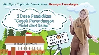 (Lulus Validasi) Aksi Nyata Topik Iklim Sekolah Aman : Mencegah Perundungan