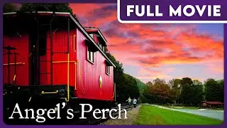 Angel's Perch FULL MOVIE - The Hardest Journey is the one that leads you Home