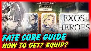 Exos Heroes Fate Core Guide! How to Obtain and Equip It? What Boost Effects Does it Provide?