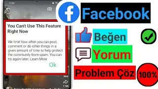 Bu Özelliği Şu Anda Kullanamıyorsunuz Facebook Beğen Yorum Hatası Sorununu Çöz 2024।