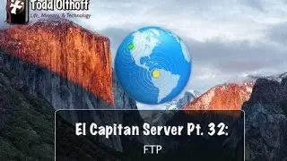El Capitan Server Part 32: FTP