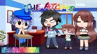 The Atoms | Gacha Club | Itz Panda Princess