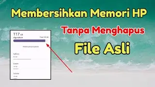 Cara Membersihkan Memory HP Tanpa Menghapus File Penting