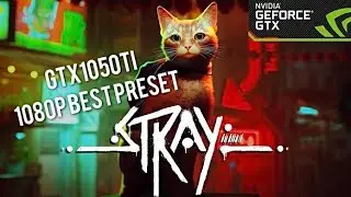 GTX 1050ti Stray 1080p maxed best settings 2022