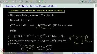 Week 5 : Lecture 26 : Eigenvalues and Eigenvectors: Power Method (Inverse and Shifted Methods)