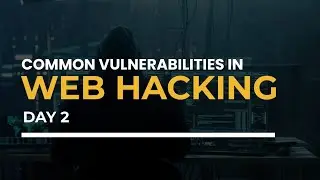 Some Common Web Vulnerabilities - Web Application Penetration Testing | Day 2 | Hindi Session