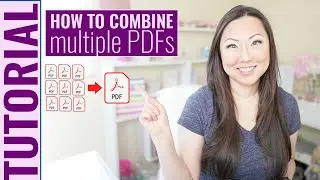 TUTORIAL How To Combine Multiple PDFs into One File