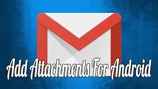 How to Add Attachments in Gmail for Android