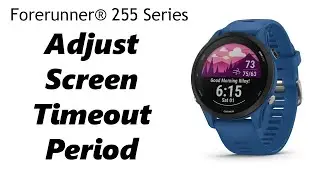 How To Change Screen Timeout Period In Garmin Forerunner 255