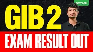 GIB 2 : Exam Result Out | Xylem NEET