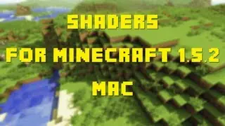 How to Install Shaders for Minecraft 1.5.2 (Mac OSX 10.6+)