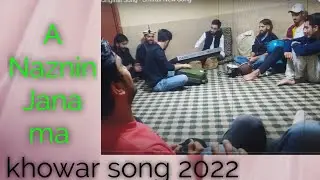 A Naznin Janan Ma - Original Song - Chitrali New Song