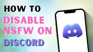 How to Disable NSFW on Discord? Remove NSFW on Discord