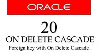 SQL tutorials 20: On Delete Cascade Foreign Key By Manish Sharma (RebellionRider)