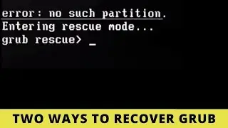 Two Methods to Solve Grub Error : no such partition