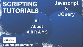 Javascript Tutorial | JQuery tutorial | All About Arrays in Javascript & JQuery, Scripting Tutorial