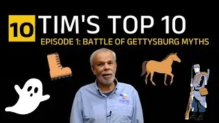 Top 10 Gettysburg Myths