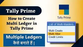 how to create multi ledgers in tally prime ||