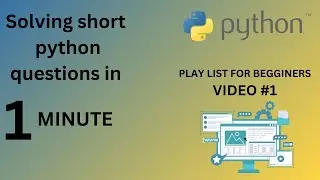 SOLVING  PYTHON QUESTIONS IN 1 MINUTE (VIDEO # 1)