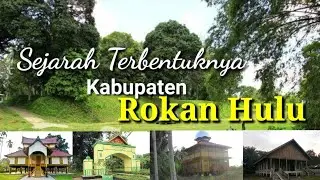 Sejarah Asal Muasal Terbentuknya Kabupaten Rokan Hulu - Riau