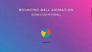 CSS Bouncing Ball Animation | Tutorial For Beginners | 