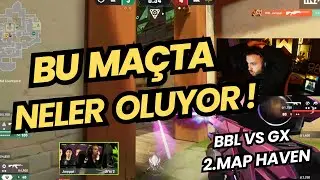 FERİT GÖZÜNDEN BBL VS GX İNANILMAZ MAÇ ! | 2.HARİTA HAVEN | VALORANT EMEA 2025