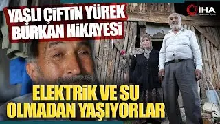 Bolu'da Elektrik ve Su Olmadan Yaşayan Yaşlı Çiftin Yürek Burkan Hikayesi