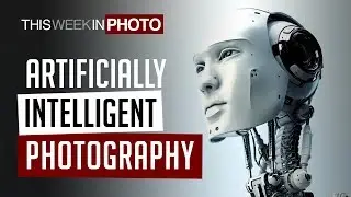 Artificially Intelligent Photography - TWiP 518