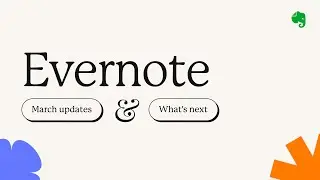 What's new at Evernote? 💚 March 2024