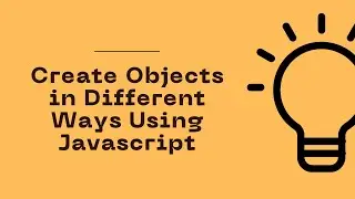 JavaScript Program to Create Objects in Different Ways | Celotek